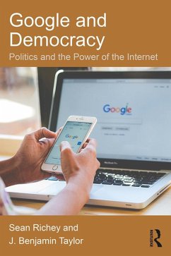 Google and Democracy (eBook, ePUB) - Richey, Sean; Taylor, J. Benjamin