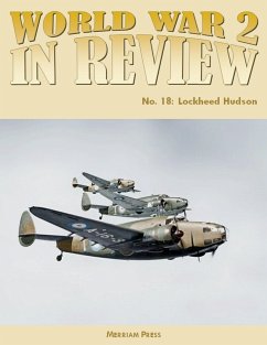 World War 2 In Review No. 18: Lockheed Hudson (eBook, ePUB) - Press, Merriam
