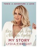 Live, Laugh, Love, Always, Lydia: My Story (eBook, ePUB)