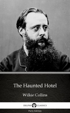 The Haunted Hotel by Wilkie Collins - Delphi Classics (Illustrated) (eBook, ePUB) - Wilkie Collins