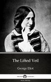 The Lifted Veil by George Eliot - Delphi Classics (Illustrated) (eBook, ePUB)
