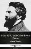 Billy Budd and Other Prose Pieces by Herman Melville - Delphi Classics (Illustrated) (eBook, ePUB)