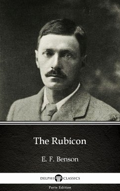 The Rubicon by E. F. Benson - Delphi Classics (Illustrated) (eBook, ePUB) - E. F. Benson