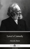 Love&quote;s Comedy by Henrik Ibsen - Delphi Classics (Illustrated) (eBook, ePUB)