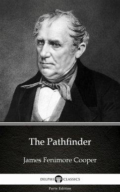 Cover The Pathfinder by James Fenimore Cooper - Delphi Classics (Illustrated) (eBook, ePUB)