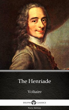 The Henriade by Voltaire - Delphi Classics (Illustrated) (eBook, ePUB) - Voltaire