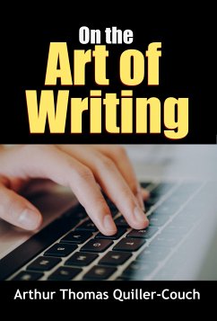 On the Art of Writing (eBook, ePUB) - Quiller-Couch, Arthur Thomas