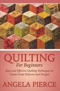 Quilting For Beginners (eBook, ePUB) Quilting For Beginners (eBook, ePUB)