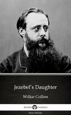 Cover Jezebel's Daughter by Wilkie Collins - Delphi Classics (Illustrated) (eBook, ePUB)