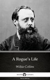 A Rogue's Life by Wilkie Collins - Delphi Classics (Illustrated) (eBook, ePUB) A Rogue's Life by Wilkie Collins - Delphi Classics (Illustrated) (eBook, ePUB)