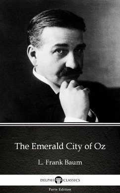 The Emerald City of Oz by L. Frank Baum - Delphi Classics (Illustrated) (eBook, ePUB) - L. Frank Baum