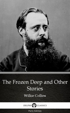 Cover The Frozen Deep and Other Stories by Wilkie Collins - Delphi Classics (Illustrated) (eBook, ePUB)