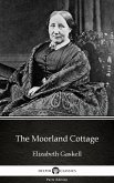 The Moorland Cottage by Elizabeth Gaskell - Delphi Classics (Illustrated) (eBook, ePUB)