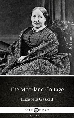 The Moorland Cottage by Elizabeth Gaskell - Delphi Classics (Illustrated) (eBook, ePUB) - Elizabeth Gaskell