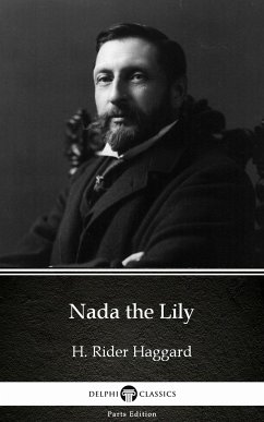 Nada the Lily by H. Rider Haggard - Delphi Classics (Illustrated) (eBook, ePUB) - H. Rider Haggard