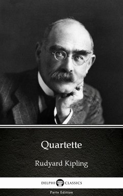Quartette by Rudyard Kipling - Delphi Classics (Illustrated) (eBook, ePUB) - Rudyard Kipling