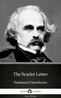 The Scarlet Letter by Nathaniel Hawthorne - Delphi Classics (Illustrated) (eBook, ePUB) - Nathaniel Hawthorne