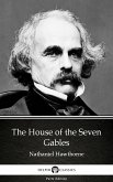 The House of the Seven Gables by Nathaniel Hawthorne - Delphi Classics (Illustrated) (eBook, ePUB)