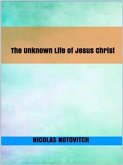 The Unknown Life of Jesus Christ (eBook, ePUB)