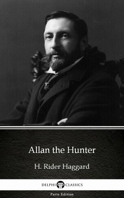 Allan the Hunter by H. Rider Haggard - Delphi Classics (Illustrated) (eBook, ePUB) - H. Rider Haggard