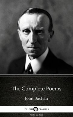 The Complete Poems by John Buchan - Delphi Classics (Illustrated) (eBook, ePUB) - John Buchan