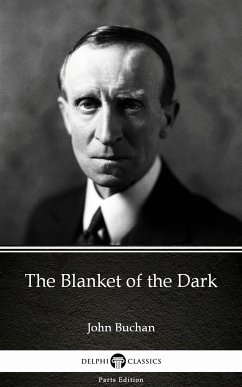 The Blanket of the Dark by John Buchan - Delphi Classics (Illustrated) (eBook, ePUB) - John Buchan