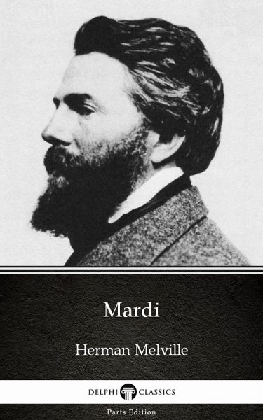 Mardi by Herman Melville - Delphi Classics (Illustrated) (eBook, ePUB)