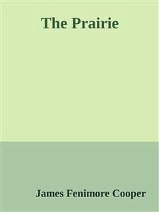 The Prairie (eBook, ePUB) - Fenimore Cooper, James