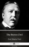 The Brown Owl by Ford Madox Ford - Delphi Classics (Illustrated) (eBook, ePUB)