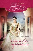 Cum sa devii imparateasa (eBook, ePUB) Cum sa devii imparateasa (eBook, ePUB)