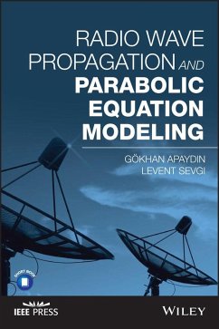 Radio Wave Propagation and Parabolic Equation Modeling (eBook, ePUB) - Apaydin, Gokhan; Sevgi, Levent