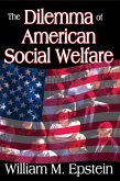 The Dilemma of American Social Welfare (eBook, PDF) The Dilemma of American Social Welfare (eBook, PDF)