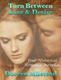 Torn Between Love & Desire: Four Historical Romance Novellas (eBook, ePUB)