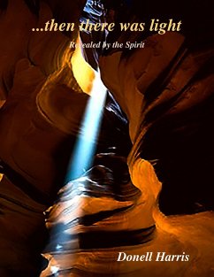 Then There Was Light - Revealed By the Spirit (eBook, ePUB) - Harris, Donell