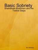 Basic Sobriety : Shambhala Buddhism and the Twelve Steps (eBook, ePUB)