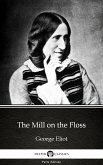 The Mill on the Floss by George Eliot - Delphi Classics (Illustrated) (eBook, ePUB)