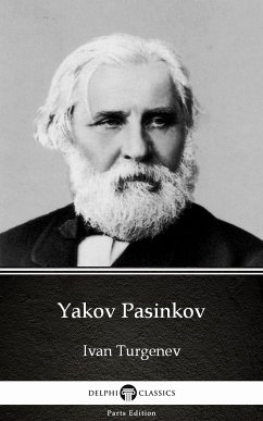 Yakov Pasinkov by Ivan Turgenev - Delphi Classics (Illustrated) (eBook, ePUB) - Ivan Turgenev