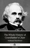 The Whole History of Grandfather's Chair by Nathaniel Hawthorne - Delphi Classics (Illustrated) (eBook, ePUB)