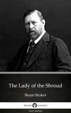 The Lady of the Shroud by Bram Stoker - Delphi Classics (Illustrated) (eBook, ePUB) - Bram Stoker