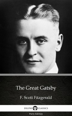 The Great Gatsby by F. Scott Fitzgerald - Delphi Classics (Illustrated) (eBook, ePUB) - F. Scott Fitzgerald
