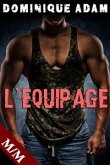 L'Equipage (Nouvelle Érotique MM, HARD, Tabou, Sexe à Plusieurs, Gay M/M) (eBook, ePUB)