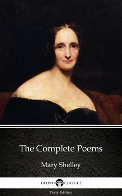 Cover The Complete Poems by Mary Shelley - Delphi Classics (Illustrated) (eBook, ePUB)