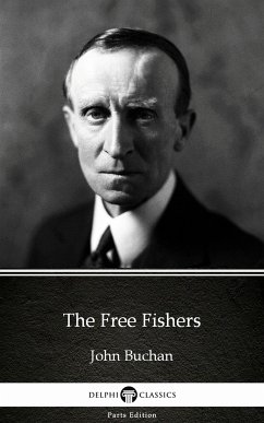 The Free Fishers by John Buchan - Delphi Classics (Illustrated) (eBook, ePUB) - John Buchan