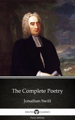 The Complete Poetry by Jonathan Swift - Delphi Classics (Illustrated) (eBook, ePUB) - Jonathan Swift