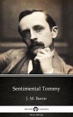 Sentimental Tommy by J. M. Barrie - Delphi Classics (Illustrated) (eBook, ePUB)