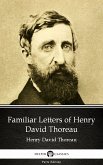 Familiar Letters of Henry David Thoreau by Henry David Thoreau - Delphi Classics (Illustrated) (eBook, ePUB)