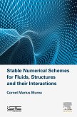 Stable Numerical Schemes for Fluids, Structures and their Interactions (eBook, ePUB)