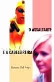 O assaltante e a cabeleireira (eBook, ePUB) O assaltante e a cabeleireira (eBook, ePUB)