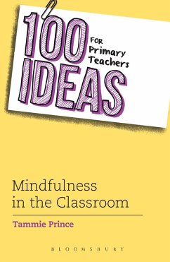 100 Ideas for Primary Teachers: Mindfulness in the Classroom (eBook, PDF) - Prince, Tammie