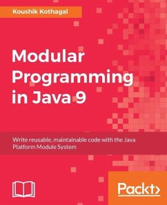Modular Programming in Java 9 (eBook, ePUB) - Kothagal, Koushik